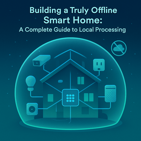Building a Truly Offline Smart Home: A Complete Guide to Local Processing - Vesternet