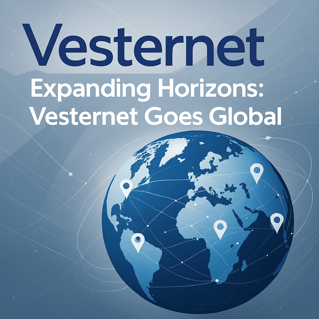 Expanding Horizons: Vesternet Goes Global - Vesternet